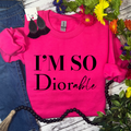 I’m So Diorable Graphic Sweatshirt   : Glidan Hot Pink / M
